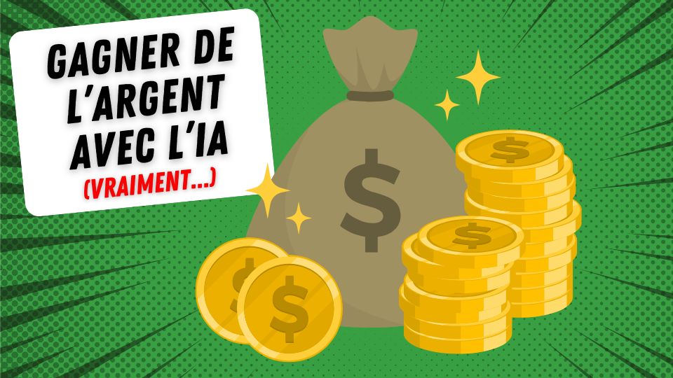 Comment vraiment gagner de l’argent avec l’IA